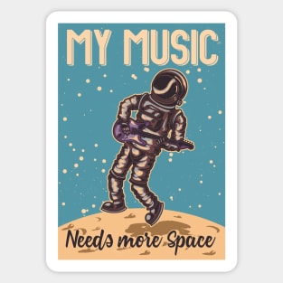 My Music Needs More Space Sticker